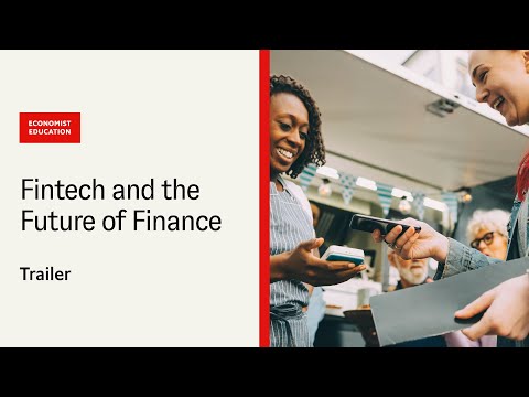 Economist Education Fintech and the Future of Finance Online Short Course | Trailer