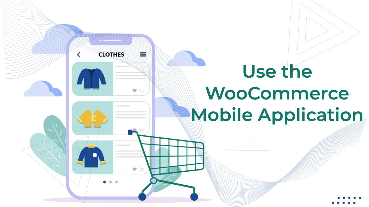 use the woocommerce mobile application