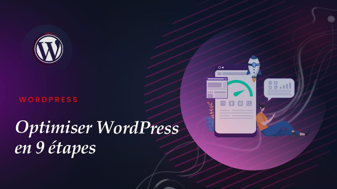 Comment optimiser WordPress en 9 etapes