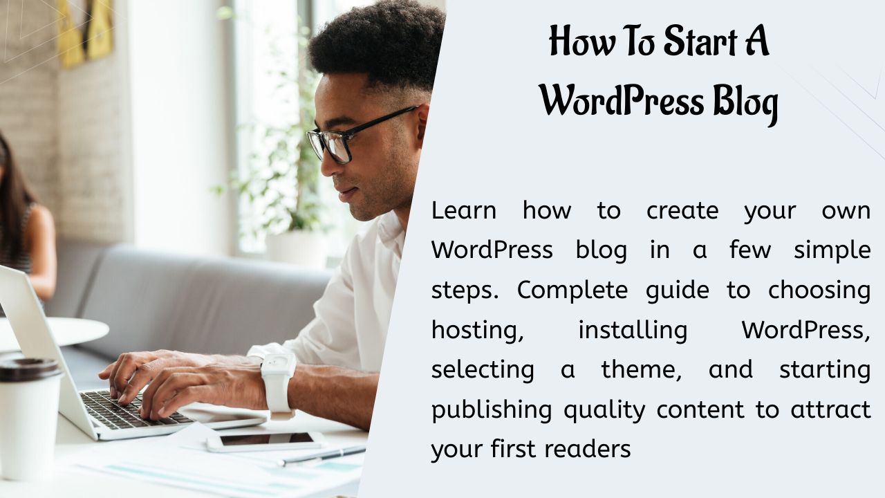 Comment démarrer un blog WordPress – Le guide pour débutants