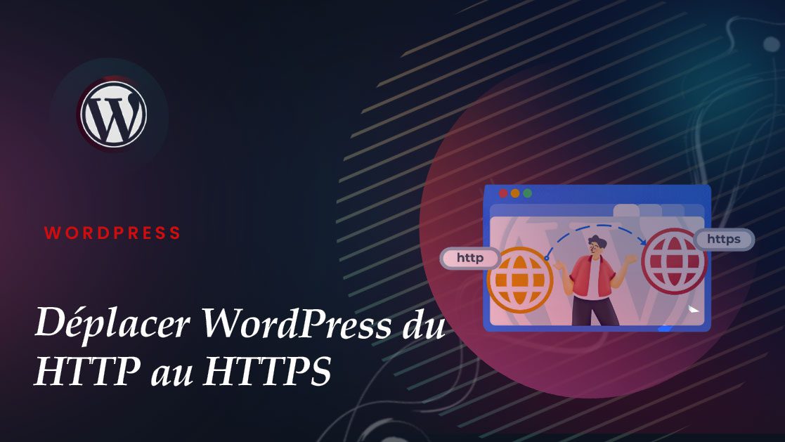 Comment deplacer WordPress du HTTP au HTTPS