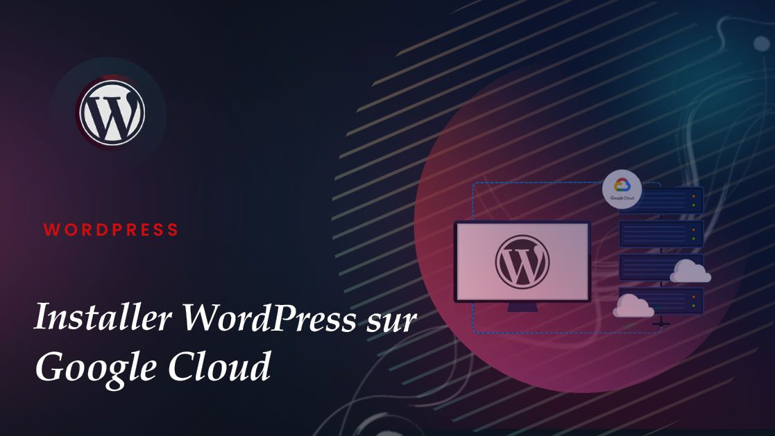 Comment installer WordPress sur Google Cloud