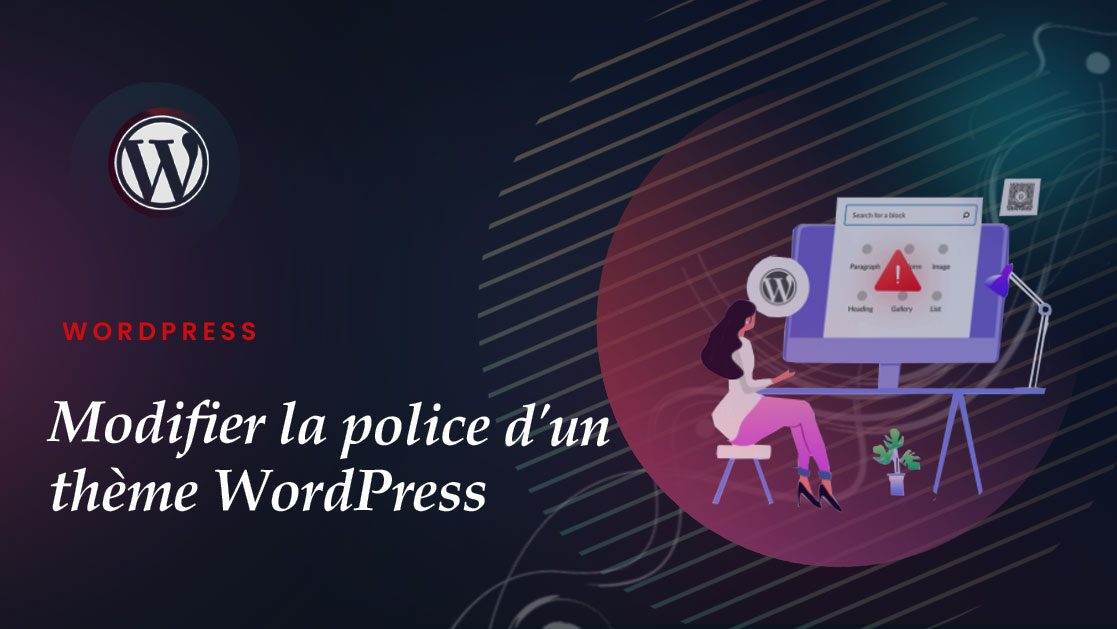 Comment modifier la police dun theme WordPress