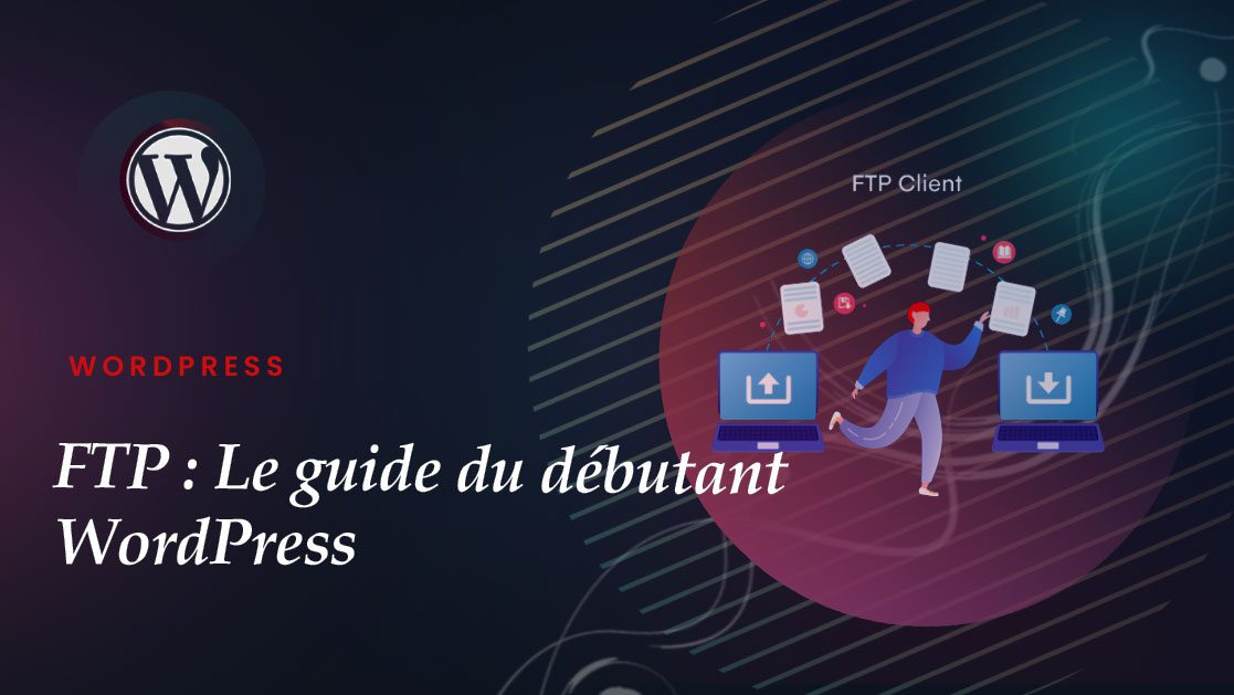 FTP Le guide du debutant WordPress