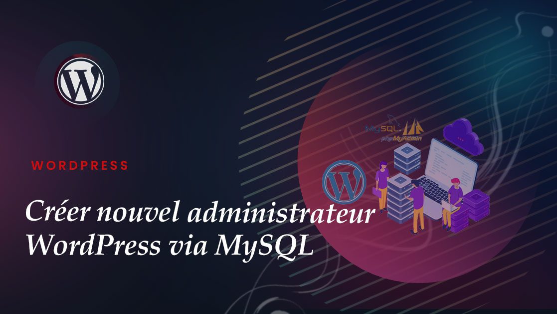 ajouter un nouvel administrateur WordPress via MySQL