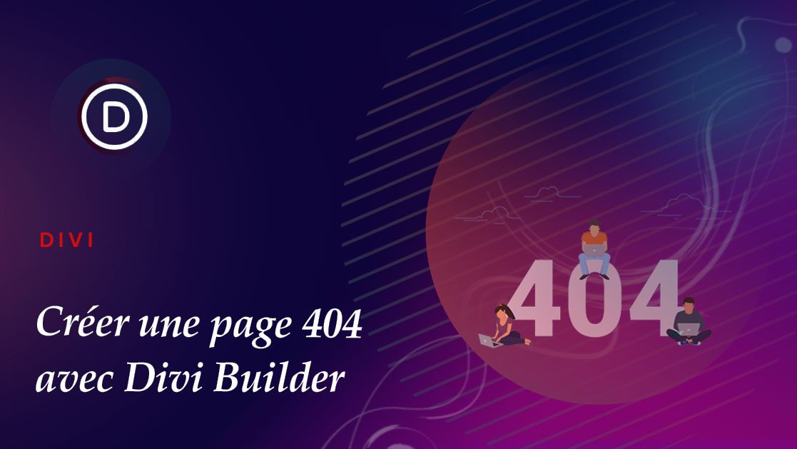 creer une page 404 WordPress avec Divi Builder