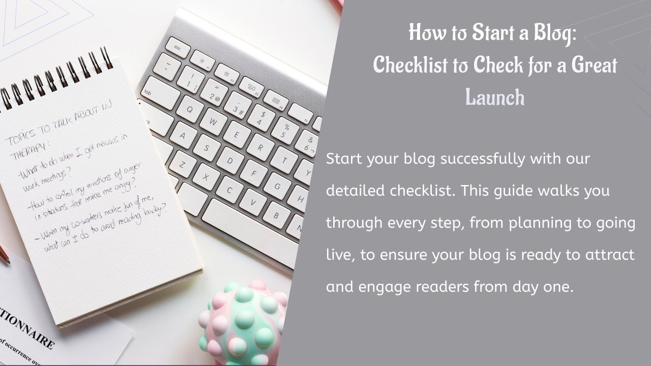 Comment démarrer un blog : Checklist à verifier pour un excellent lancement