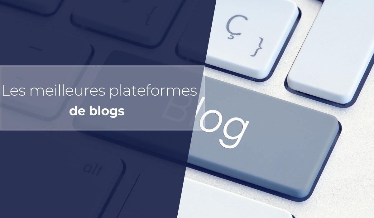 Les meilleures plateformes de blogs