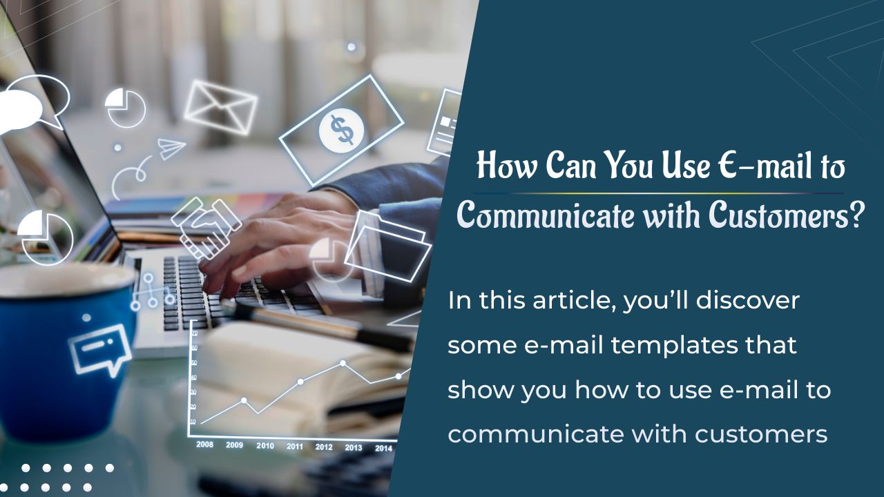 Comment utiliser l'e-mail pour communiquer avec les clients ?