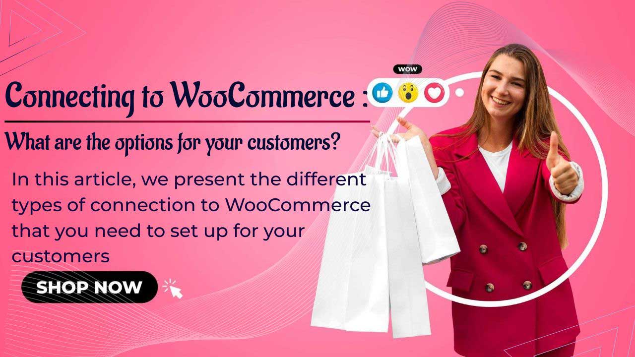 Connexion à WooCommerce : Quelles sont les options pour vos clients ?