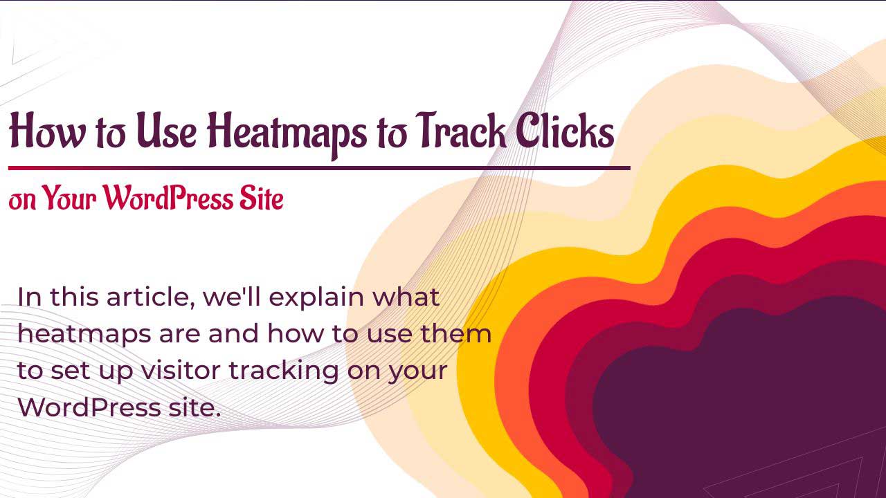 Comment utiliser les Heatmaps pour suivre les clics