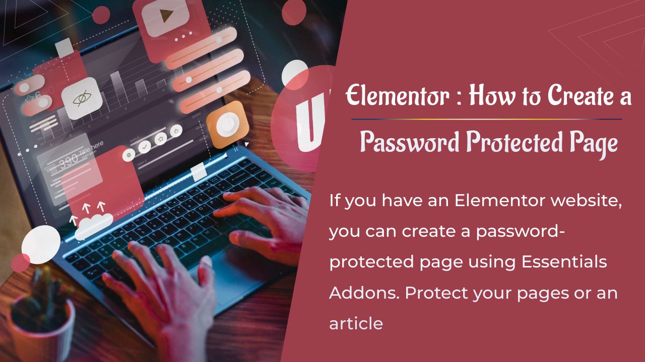 Elementor : Comment créer une page protégée par mot de passe