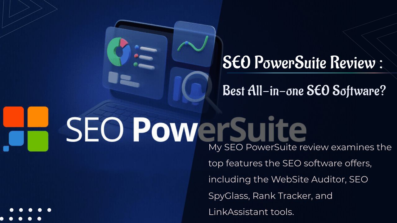 Critique SEO PowerSuite :  Le meilleur logiciel de SEO tout-en-un ?