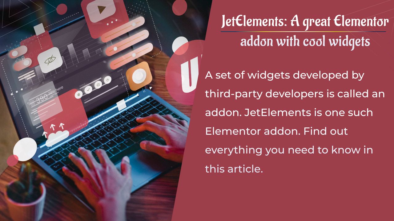 JetElements : Un excellent addon Elementor avec des widgets cool