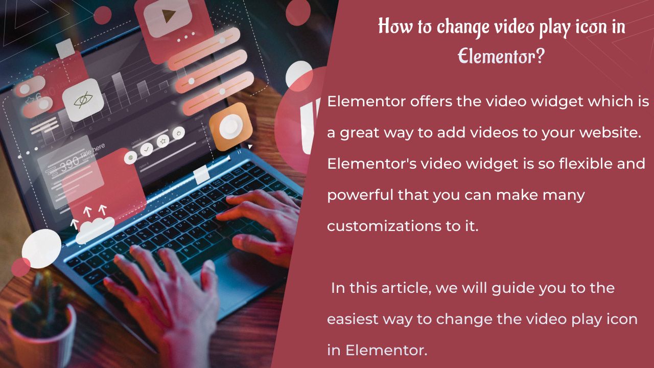 Comment changer l'icône de lecture vidéo dans Elementor