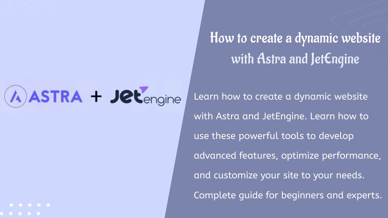 Comment créer un site web dynamique avec Astra et JetEngine